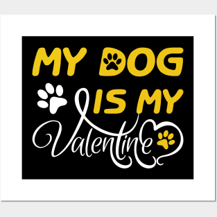 My Dog is my Valentine Posters and Art